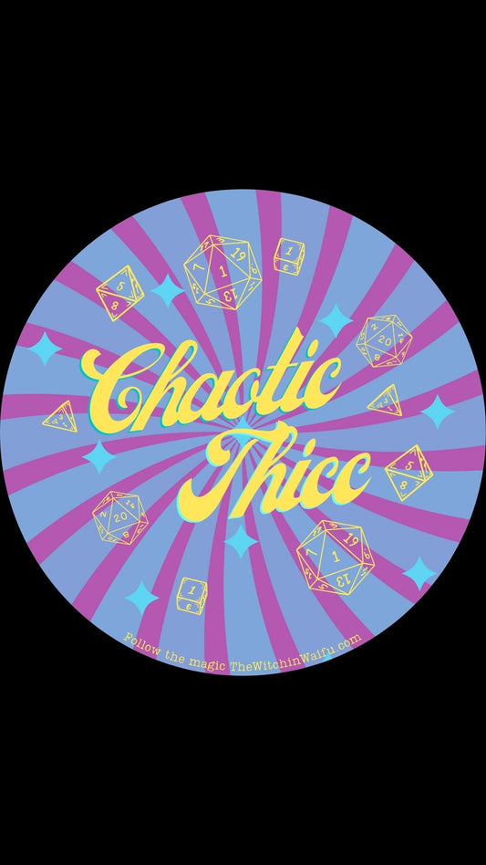 Chaotic Thicc